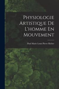 Produktbild: Physiologie Artistique De L'homme En Mouvement