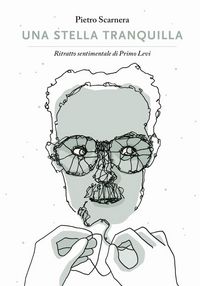 Produktbild: Una stella tranquilla. Ritratto sentimentale di Primo Levi