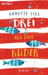 Bild vom Artikel Drei aus dem Ruder vom Autor Annette Lies