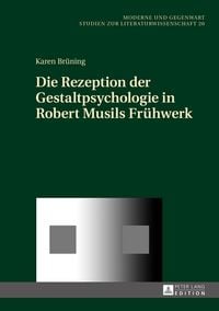Produktbild: Die Rezeption der Gestaltpsychologie in Robert Musils Fr&uuml;hwerk