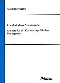 Produktbild: Local Modern Governance. Ans&auml;tze f&uuml;r ein Kommunalpolitisches Management