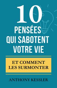 Produktbild: 10 Pens&eacute;es Qui Sabotent Votre Vie