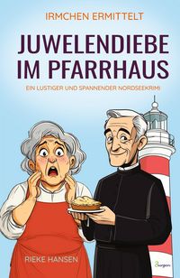 Produktbild: Irmchen ermittelt: Juwelendiebe im Pfarrhaus - Ein lustiger und spannender Nordseekrimi