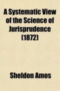 Produktbild: A Systematic View of the Science of Jurisprudence