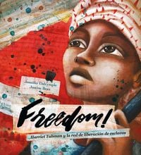 Produktbild: Freedom! : Harriet Tubman y la red de liberaci&oacute;n de esclavos