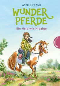 Bild vom Artikel Wunderpferde 3: Ein Held wie Hidalgo vom Autor Astrid Frank