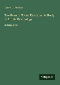 Produktbild: The Basis of Social Relations; A Study in Ethnic Psychology
