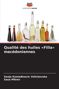 Produktbild: Qualit&eacute; des huiles 'Filla' mac&eacute;doniennes