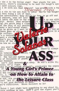 Produktbild: Up Your Ass; and A Young Girl's Primer on How to Attain to the Leisure Class