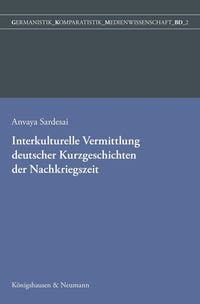 Bild vom Artikel Interkulturelle Vermittlung deutscher Kurzgeschichten der Nachkriegszeit in der indischen Germanistik vom Autor Anvaya Sardesai