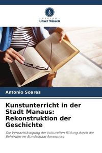 Produktbild: Kunstunterricht in der Stadt Manaus: Rekonstruktion der Geschichte