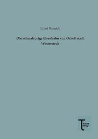 Produktbild: Die schmalsprige Eisenbahn von Ocholt nach Westerstede