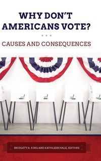 Produktbild: Why Don't Americans Vote? Causes and Consequences
