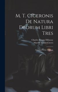 Produktbild: M. T. Ciceronis De Natura Deorum Libri Tres: Accedunt Notae Anglicae