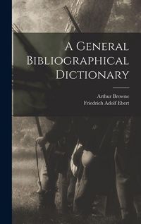 Produktbild: A General Bibliographical Dictionary
