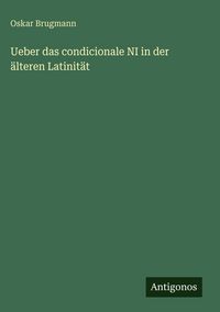 Produktbild: Ueber das condicionale NI in der &auml;lteren Latinit&auml;t
