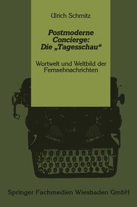 Produktbild: Postmoderne Concierge: Die &bdquo;Tagesschau&ldquo;