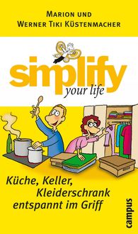 Bild vom Artikel Simplify your life - Küche, Keller, Kleiderschrank entspannt im Griff vom Autor Werner Tiki Küstenmacher