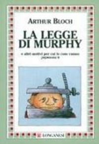 Produktbild: La legge di Murphy e altri motivi per cui le cose vanno a rovescio!
