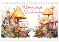 Produktbild: M&auml;rchenhafte Feenh&auml;uschen (Tischkalender 2026 DIN A5 quer), CALVENDO Monatskalender