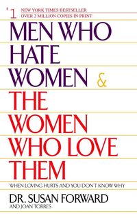 Bild vom Artikel Men Who Hate Women and the Women Who Love Them: When Loving Hurts and You Don't Know Why vom Autor Susan Forward