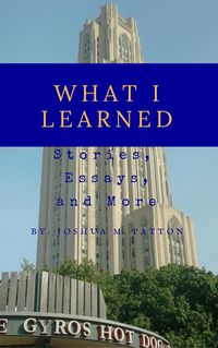 Produktbild: What I Learned: Stories, Essays, and More
