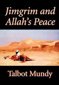 Produktbild: Jimgrim and Allah's Peace by Talbot Mundy, Fiction, Classics, Action & Adventure