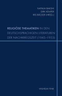 Produktbild: Religi&ouml;se Thematiken in den deutschsprachigen Literaturen der Nachkriegszeit (1945-1955)