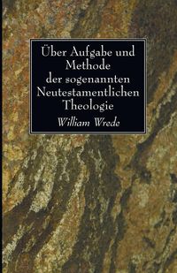 Produktbild: &Uuml;ber Aufgabe und Methode der sogenannten Neutestamentlichen Theologie