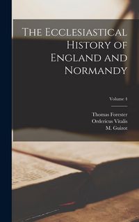 Produktbild: The Ecclesiastical History of England and Normandy; Volume 4