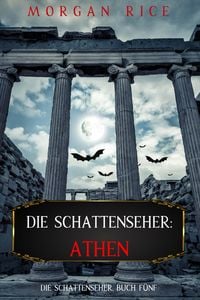 Produktbild: Die Schattenseher: Athen (Die Schattenseher - Buch F&uuml;nf)