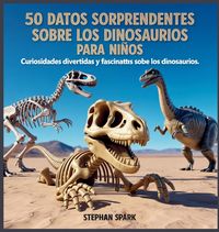 Produktbild: 50 Datos Asombrosos Sobre Dinosaurios Para Ni&ntilde;os