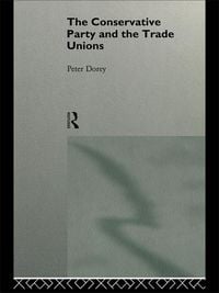 Produktbild: The Conservative Party and the Trade Unions