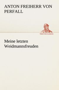 Produktbild: Meine letzten Weidmannsfreuden