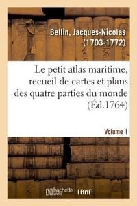 Produktbild: Le petit atlas maritime, recueil de cartes et plans des quatre parties du monde. Volume 1