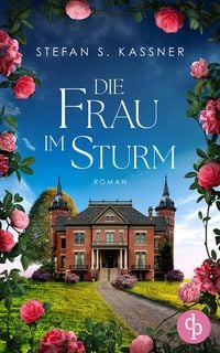 Produktbild: Die Frau im Sturm | Ein ber&uuml;hrender Roman &uuml;ber Liebe und Geheimnisse, die Jahrzehnte &uuml;berdauern