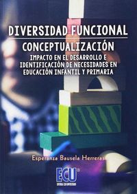 Produktbild: Diversidad funcional : conceptualizaci&oacute;n, impacto en el desarrollo e identificaci&oacute;n de necesidades en educaci&oacute;n infantil y primaria