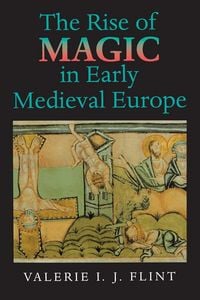 Produktbild: The Rise of Magic in Early Medieval Europe