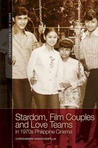 Produktbild: Stardom, Film Couples and Love Teams in 1970s Philippine Cinema