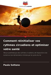 Produktbild: Sottano, P: Comment r&eacute;initialiser vos rythmes circadiens et
