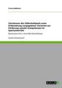 Produktbild: Variationen des V&ouml;lkerballspiels unter Einbeziehung vorgegebener Varianten zur F&ouml;rderung sozialer Kompetenzen im Sportunterricht