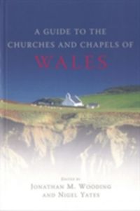 Produktbild: A Guide to the Churches and Chapels of Wales