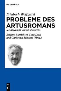 Bild vom Artikel Probleme des Artusromans vom Autor Friedrich Wolfzettel