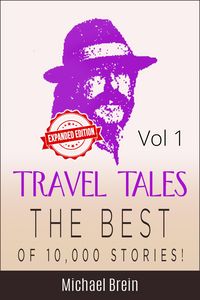 Produktbild: Travel Tales: The Best of 10,000 Stories Vol 1 (True Travel Tales, #1)