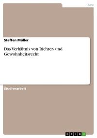Produktbild: Das Verh&auml;ltnis von Richter- und Gewohnheitsrecht
