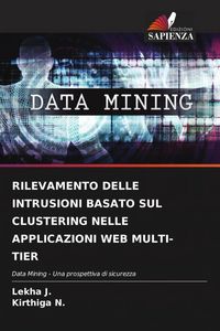 Produktbild: RILEVAMENTO DELLE INTRUSIONI BASATO SUL CLUSTERING NELLE APPLICAZIONI WEB MULTI-TIER