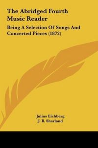 Produktbild: Eichberg, J: Abridged Fourth Music Reader