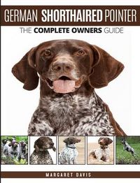 Produktbild: German Shorthaired Pointer: The Complete Owners Guide: