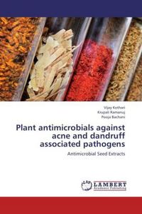 Produktbild: Kothari, V: Plant antimicrobials against acne and dandruff a