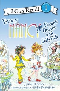 Produktbild: Fancy Nancy: Peanut Butter and Jellyfish